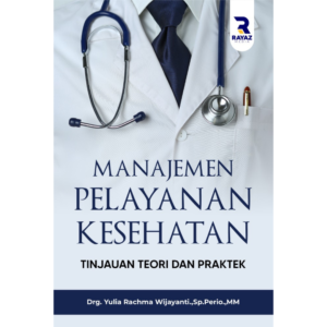 MANAJEMEN PELAYANAN KESEHATAN Tinjauan Teori dan Praktek