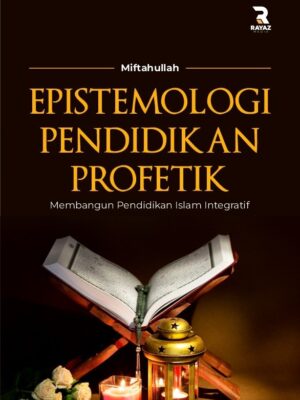 Epistemologi Pendidikan Profetik Epistemologi Pendidikan Profetik
