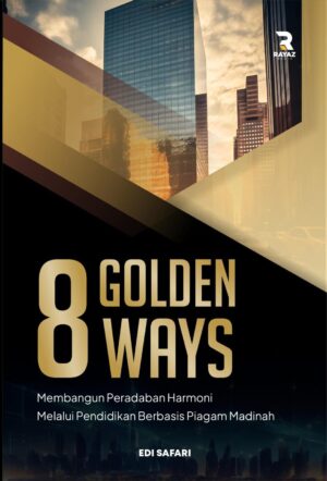 8 Golden Ways (Membangun Peradaban Harmoni Melalui Pendidikan Berbasis Piagam Madinah)