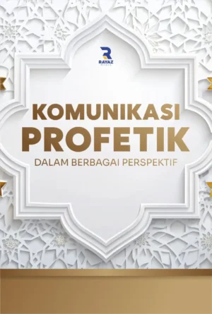 Komunikasi Profetik Dalam Berbagai Perspektif Komunikasi Profetik Dalam Berbagai Perspektif