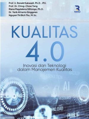 Kualitas 4.0 Inovasi dan Teknologi dalam Manajemen Kualitas Kualitas 4.0 Inovasi dan Teknologi dalam Manajemen Kualitas