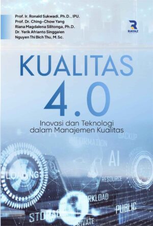 Kualitas 4.0 Inovasi dan Teknologi dalam Manajemen Kualitas Kualitas 4.0 Inovasi dan Teknologi dalam Manajemen Kualitas