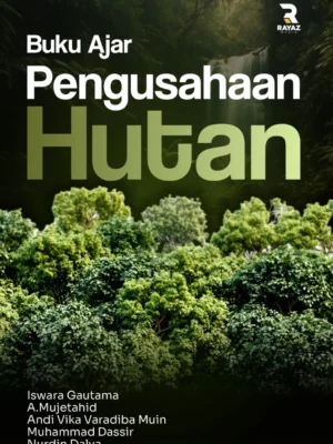 Buku Ajar Pengusahaan Hutan Buku Ajar Pengusahaan Hutan
