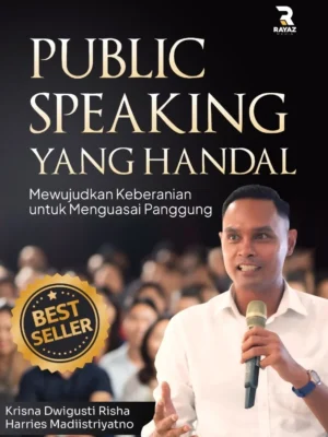 Public Speaking Yang Handal: Mewujudkan Keberanian Untuk Menguasai Panggung