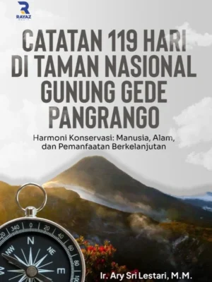 Catatan 119 Hari Di Taman Nasional Gunung Gede Pangrango : Harmoni Konservasi: Manusia, Alam, Dan Pemanfaatan Berkelanjutan