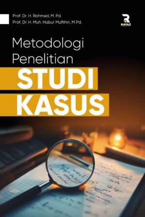 metodologi penelitian studi kasus Metodologi Penelitian : Studi Kasus
