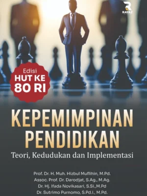 Kepemimpinan Pendidikan: Teori, Kedudukan Dan Implementasi