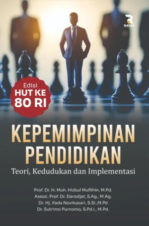 Kepemimpinan Pendidikan: Teori, Kedudukan Dan Implementasi