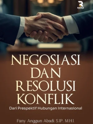 Negosiasi Dan Resolusi Konflik: Dari Prespektif Hubungan Internasional