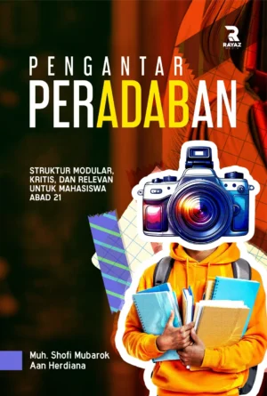 Pengantar Peradaban: Struktur Modular, Kritis, Dan Relevan Untuk Mahasiswa Abad 21