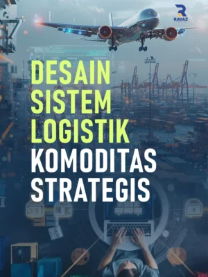 Desain Sistem Logistik Komoditas Strategis