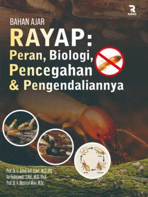 Rayap: Peran, Biologi, Pencegahan & Pengendaliannya