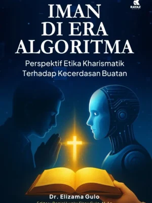 Iman di Era Algoritma: Perspektif Etika Kharismatik Terhadap Kecerdasan Buatan