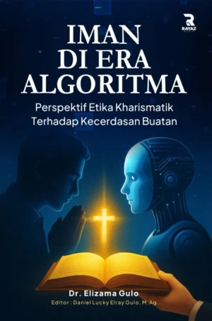 Iman di Era Algoritma: Perspektif Etika Kharismatik Terhadap Kecerdasan Buatan