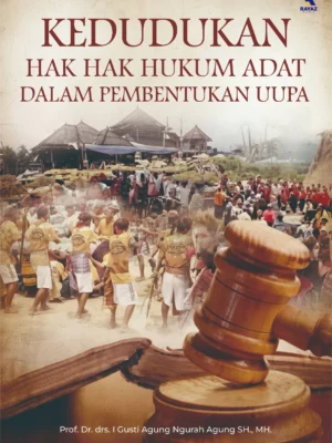 Kedudukan Hak-Hak Hukum Adat dalam Pembentukan UUPA