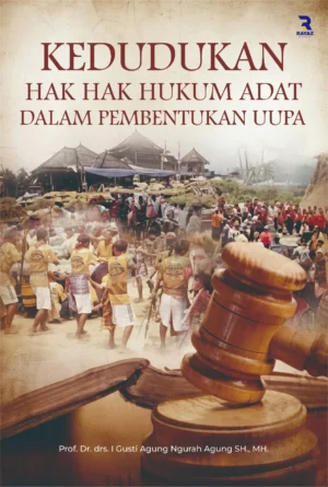 Kedudukan Hak-Hak Hukum Adat dalam Pembentukan UUPA