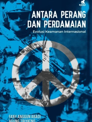 Antara Perang Dan Perdamaian: Evolusi Keamanan Internasional