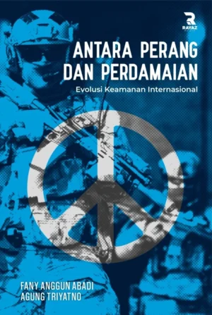 Antara Perang Dan Perdamaian Antara Perang Dan Perdamaian: Evolusi Keamanan Internasional