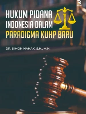 Hukum Pidana Indonesia dalam Paradigma KUHP Baru