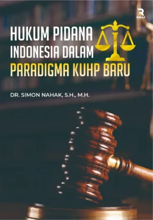 Hukum Pidana Indonesia dalam Paradigma KUHP Baru