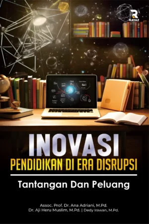 Inovasi Pendidikan Di Era Disrupsi Inovasi Pendidikan Di Era Disrupsi: Tantangan Dan Peluang