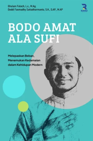 Bodo Amat Ala Sufi Bodo Amat Ala Sufi: Melepaskan Beban, Menemukan Kedamaian dalam Kehidupan Modern