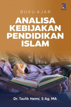 Buku Ajar Analisa Kebijakan Pendidikan Islam Buku Ajar Analisa Kebijakan Pendidikan Islam