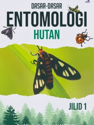 Dasar-Dasar Entomologi Hutan Jilid 1