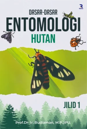Dasar-Dasar Entomologi Hutan Jilid 1 Dasar-Dasar Entomologi Hutan Jilid 1