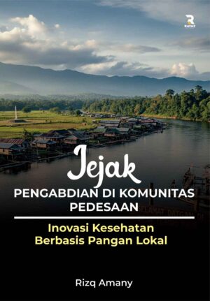 Jejak Pengabdian Di Komunitas Pedesaan Jejak Pengabdian Di Komunitas Pedesaan: Inovasi Kesehatan Berbasis Pangan Lokal
