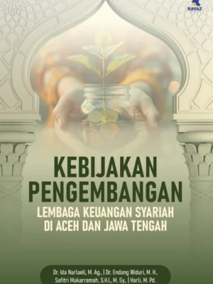 Kebijakan Pengembangan Lembaga Keuangan Syariah di Aceh dan Jawa Tengah Kebijakan Pengembangan Lembaga Keuangan Syariah di Aceh dan Jawa Tengah
