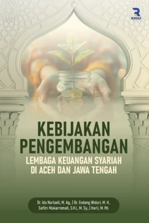 Kebijakan Pengembangan Lembaga Keuangan Syariah di Aceh dan Jawa Tengah Kebijakan Pengembangan Lembaga Keuangan Syariah di Aceh dan Jawa Tengah