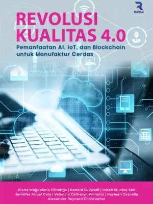 Revolusi Kualitas 4.0: Pemanfaatan AI, IoT, dan Blockchain untuk Manufaktur Cerdas