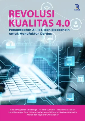 Revolusi Kualitas 4.0: Pemanfaatan AI, IoT, dan Blockchain untuk Manufaktur Cerdas