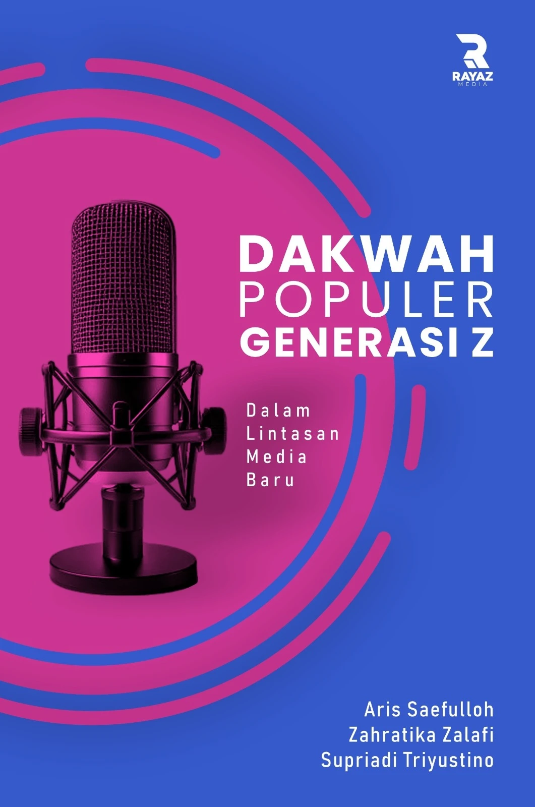 Rayaz Reksa Dakwah Populer Generasi Z dalam Lintasan Media Baru - Rayaz Media