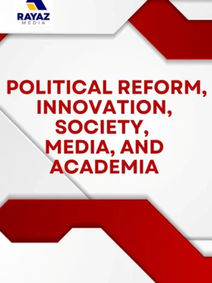Political Reform, Innovation, Society, Media, and Academia