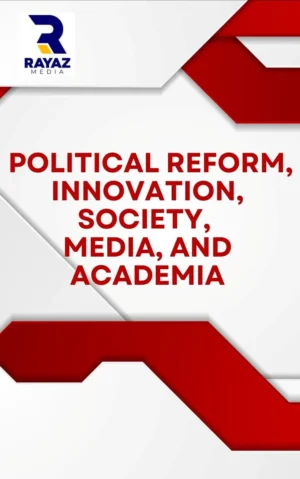 Political Reform, Innovation, Society, Media, and Academia