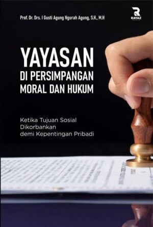 Yayasan di Persimpangan Moral dan Hukum Yayasan di Persimpangan Moral dan Hukum