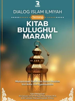 Dialog Islam Ilmiyah tentang Kitab Bulughul Maram