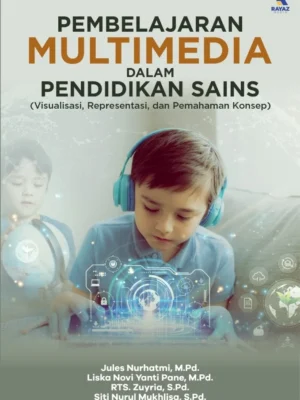Pembelajaran Multimedia dalam Pendidikan Sains (Visualisasi, Representasi, dan Pemahaman Konsep)