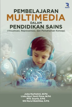 Pembelajaran Multimedia dalam Pendidikan Sains (Visualisasi, Representasi, dan Pemahaman Konsep)