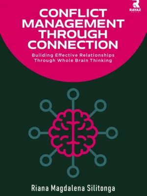 Conflict Management Through Connection: Building Effective Relationships Through Whole Brain Thinking