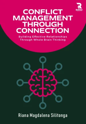 Conflict Management Through Connection Conflict Management Through Connection: Building Effective Relationships Through Whole Brain Thinking