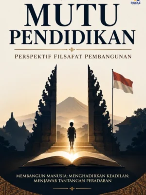 Mutu Pendidikan Perspektif Filsafat Pembangunan Membangun Manusia Menghadirkan Keadilan Menjawab Tantangan Peradaban