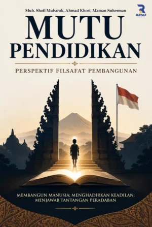 Mutu Pendidikan Perspektif Filsafat Pembangunan Membangun Manusia Menghadirkan Keadilan Menjawab Tantangan Peradaban