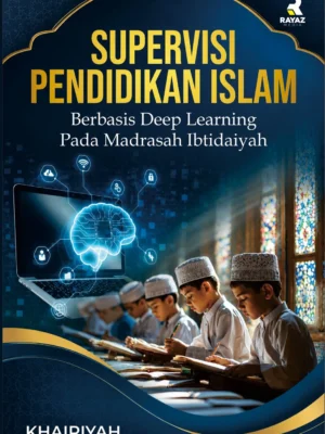 Supervisi Pendidikan Islam: Berbasis Deep Learning pada Madrasah Ibtidaiyah