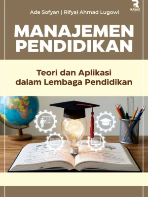 Manajemen Pendidikan: Teori dan Aplikasi dalam Lembaga Pendidikan