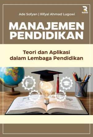 Manajemen Pendidikan: Teori dan Aplikasi dalam Lembaga Pendidikan