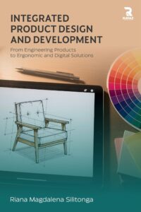 Integrated Product Design and Development: From Engineering Products to Ergonomic and Digital Solutions