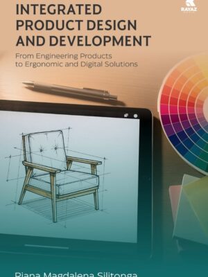 Integrated Product Design and Development: From Engineering Products to Ergonomic and Digital Solutions